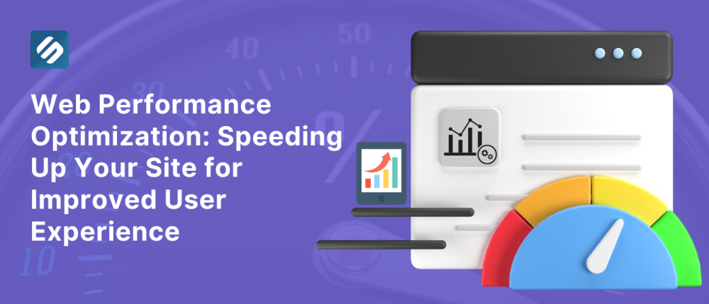 Web Performance Optimization: Speeding Up Your Site for Improved User Experience