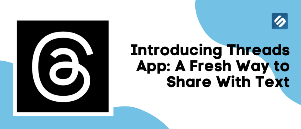 Introducing Threads App: A Fresh Way to Share With Text