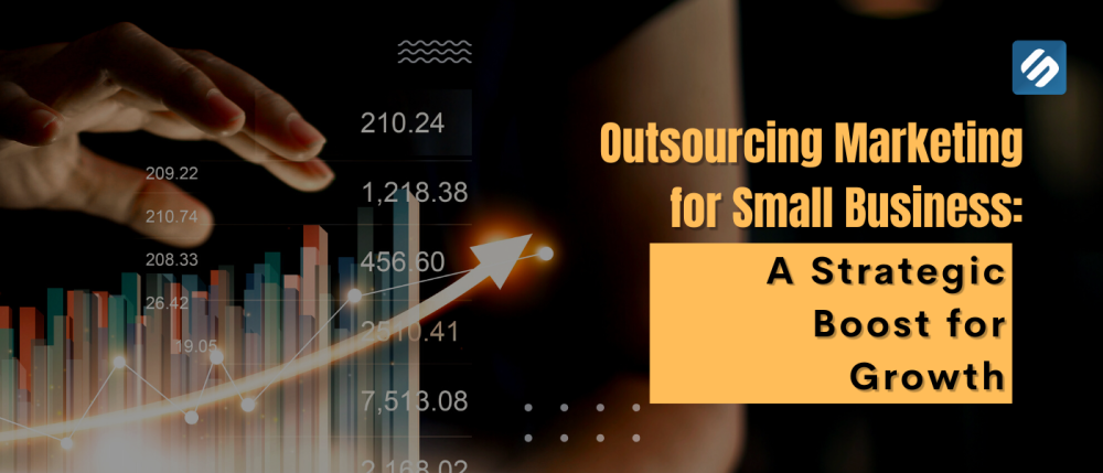 Outsourcing Marketing for Small Business: A Strategic Boost for Growth