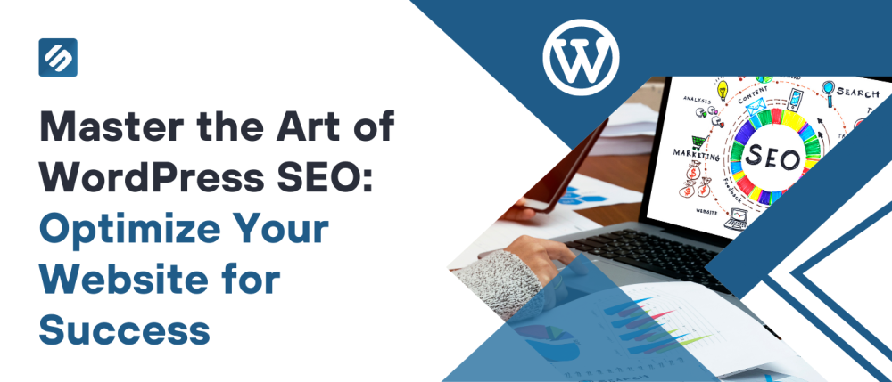 Master the Art of WordPress SEO: Optimize Your Website for Success