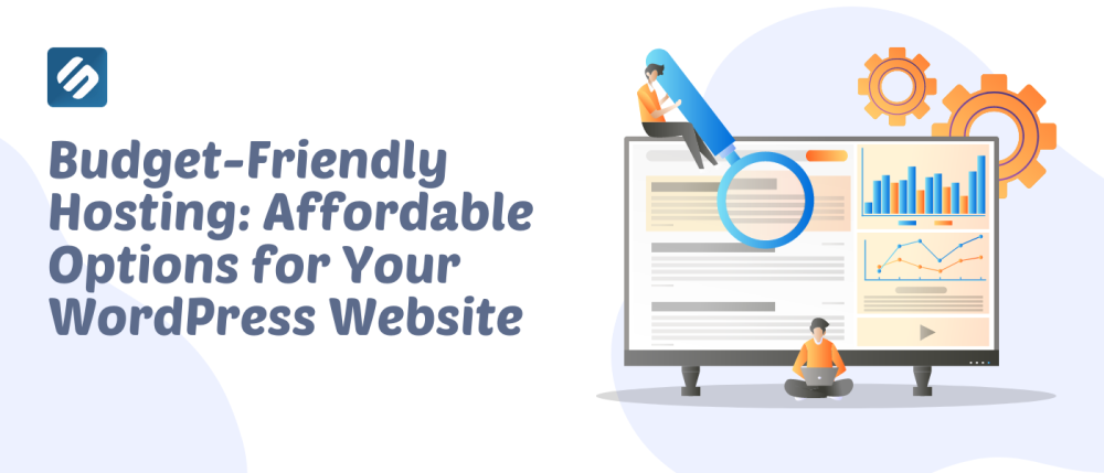 Budget-Friendly Hosting: Affordable Options for Your WordPress Website