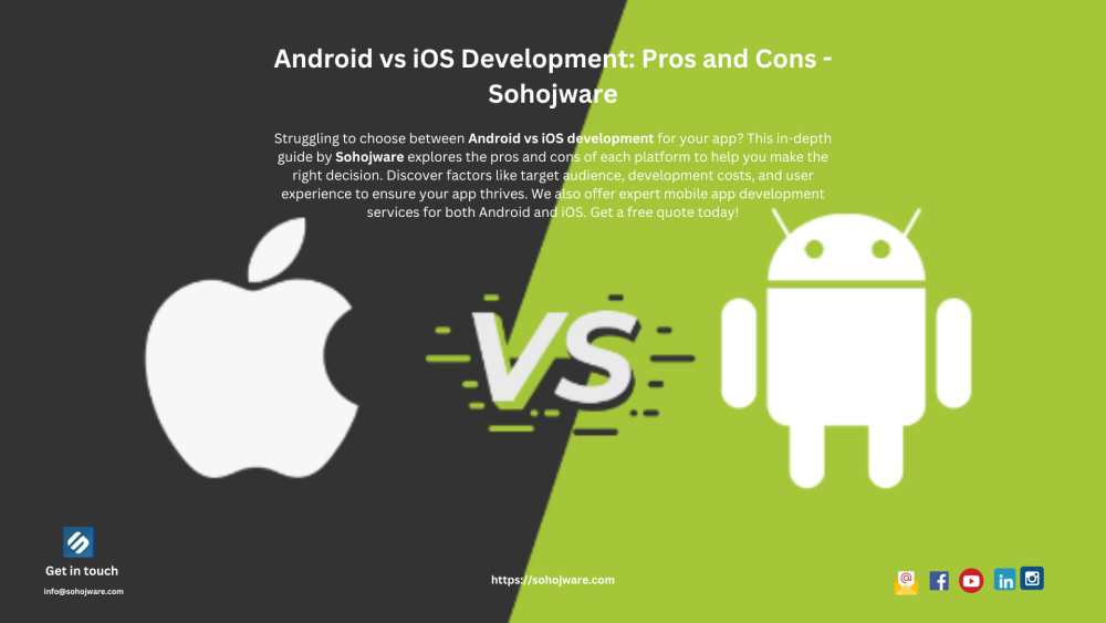 Android vs iOS Development: Pros and Cons - Sohojware