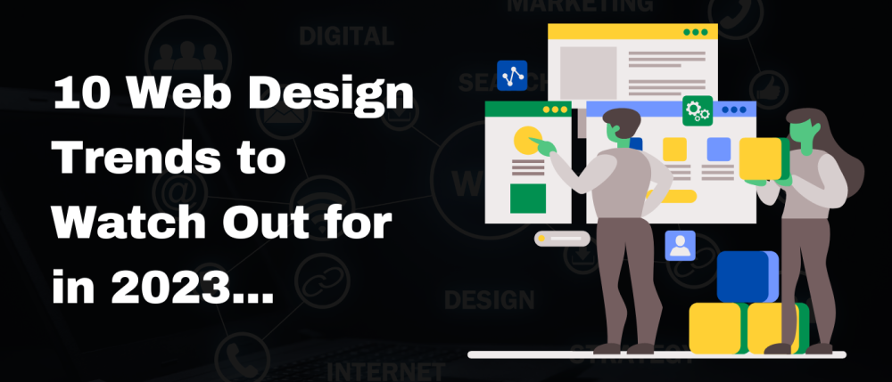 10 Web Design Trends to Watch Out for in 2023