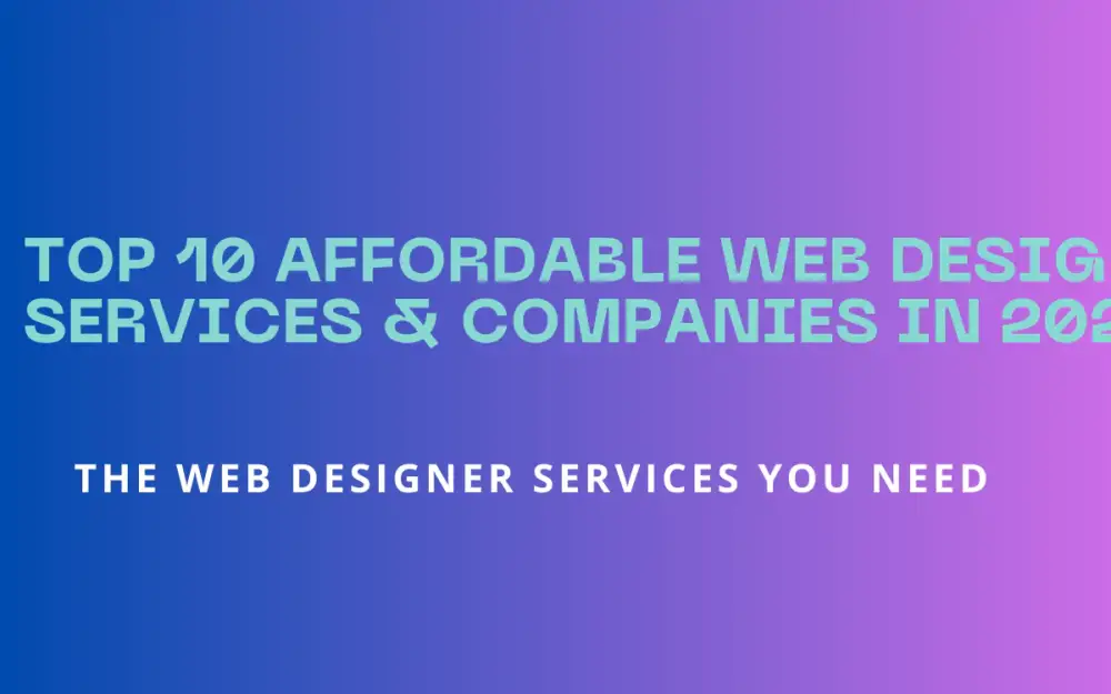 Top 10 Affordable Web Design Services & Companies in 2024